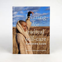 Load image into Gallery viewer, Knitting for Radical Self Care