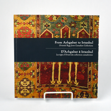 Load image into Gallery viewer, From Ashgabat to Istanbul: Oriental Rugs from Canadian Collections