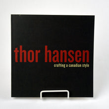 Load image into Gallery viewer, Thor Hansen: Crafting a Canadian Style