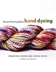 Yarn Lover's Guide to Hand Dyeing