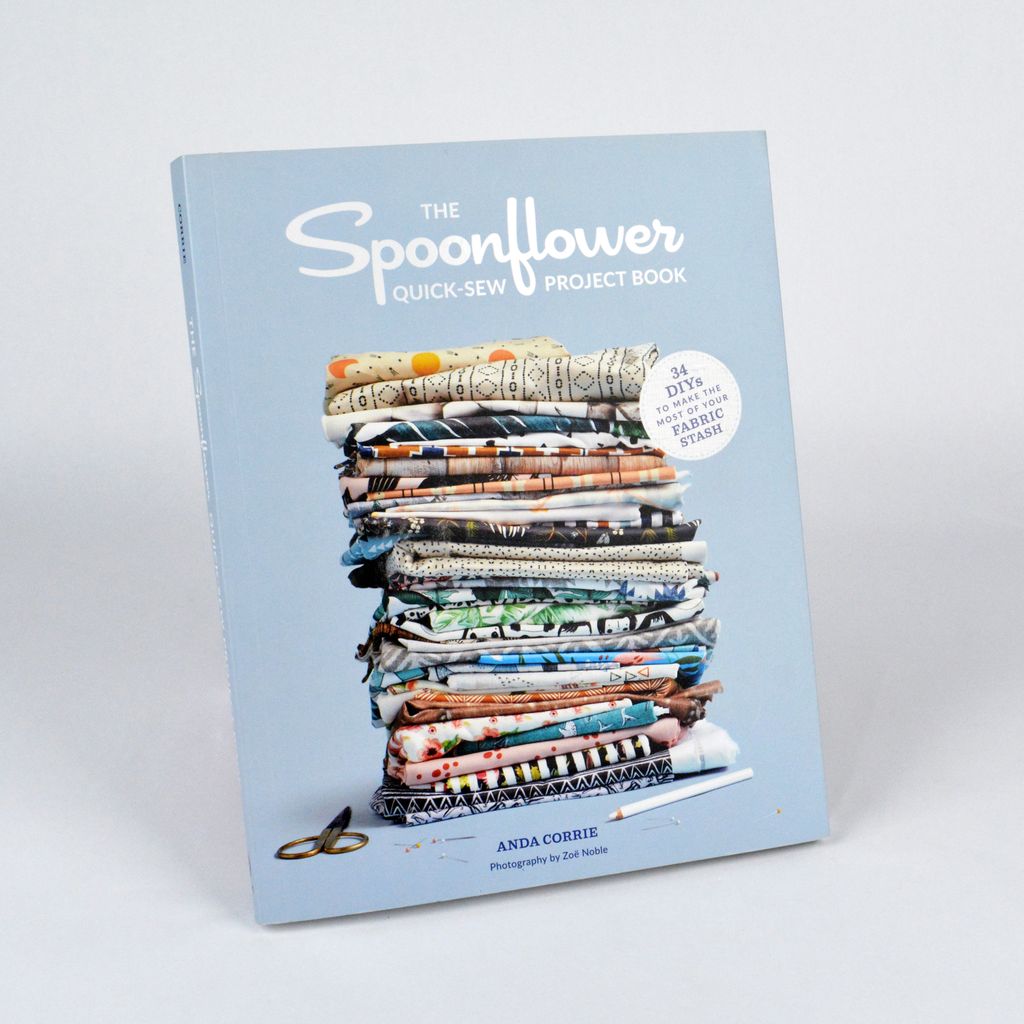 The Spoonflower: Quick Sew Project Book