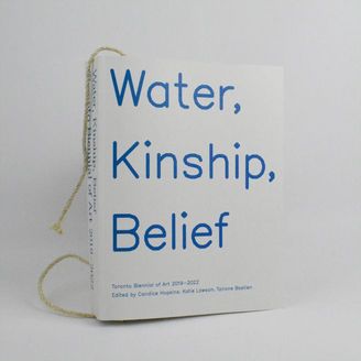 Water, Kinship, Belief - TBA Catalogue 2022